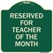 Signmission Reserved for Teacher of the Month Heavy-Gauge Aluminum Architectural Sign, 18" x 18", G-1818-23170 A-DES-G-1818-23170 - alternate 1